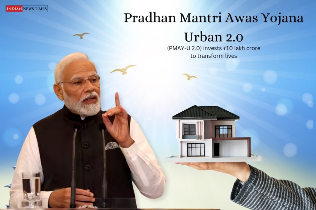 Pradhan mantri awas yojana-urban 2. 0 invests ₹10 lakh crore to transform lives and cities